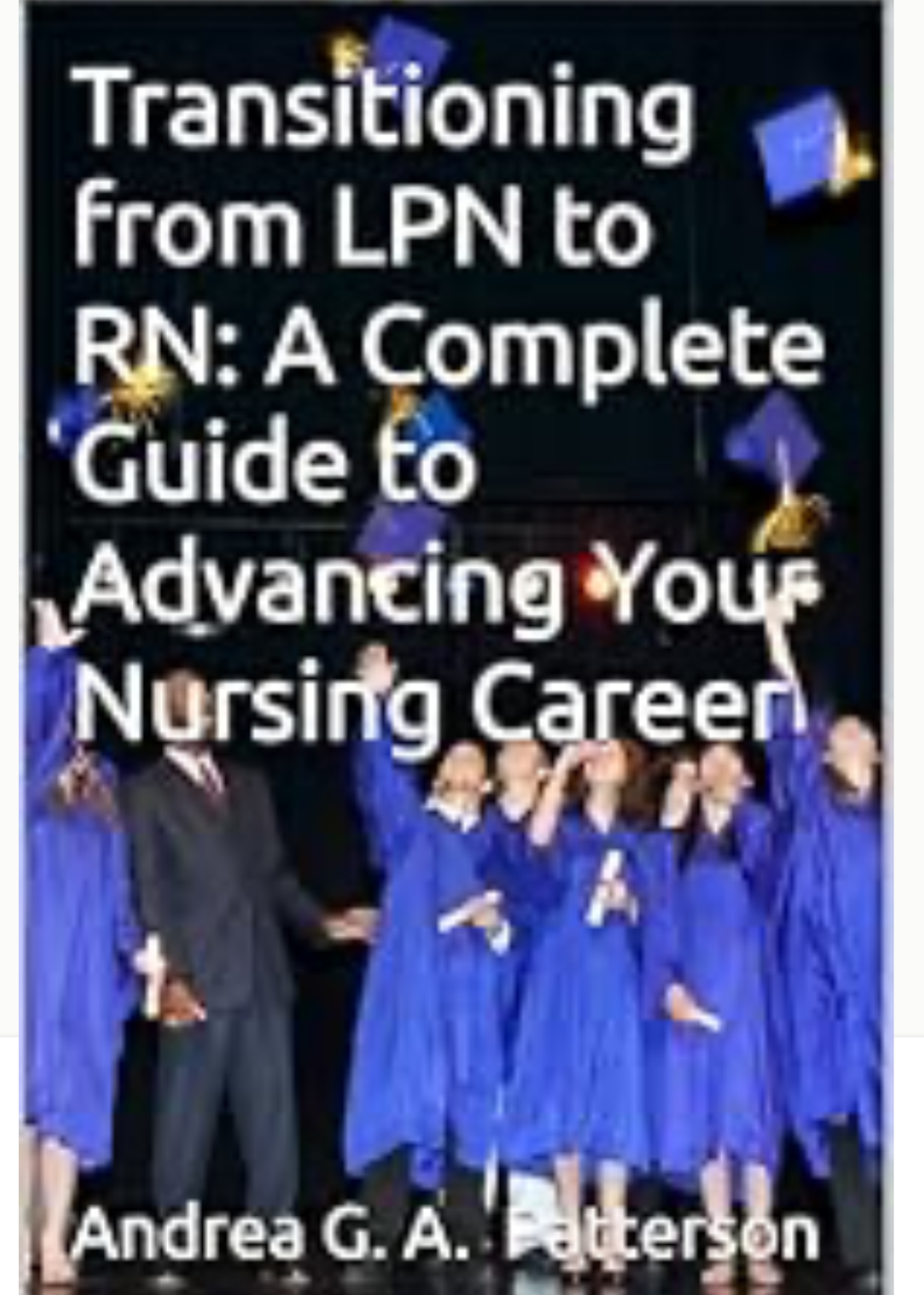 Transitioning from LPN to RN: A Complete Guide to Advancing Your Career (Ebook)